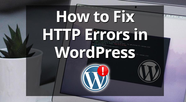 如何修复WordPress中的HTTP错误 